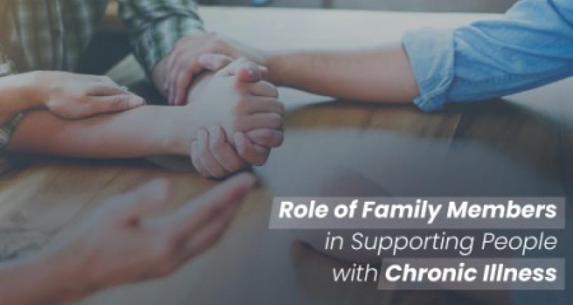 Role of Family Members In Supporting People With Chronic Illness