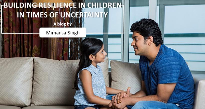 Building Resilience In Children In Times of Uncertainty