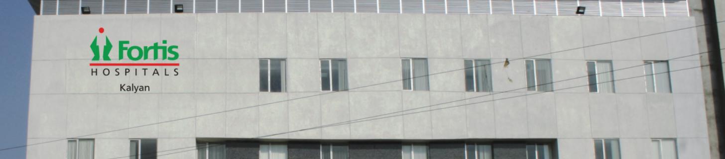 Fortis Hospital, Kalyan, Mumbai